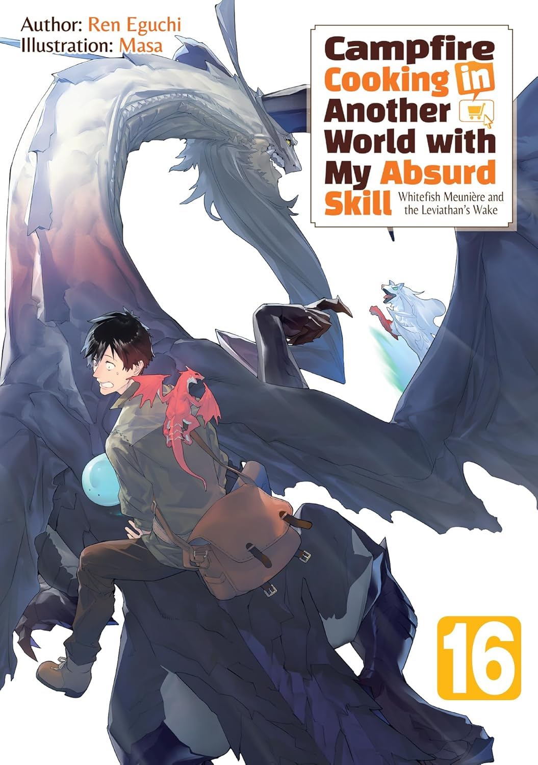 Ren Eguchi: Campfire Cooking in Another World with My Absurd Skill: Volume 16 (EBook, 2025, J-Novel Club)