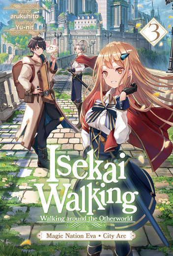 arukuhito: Isekai Walking: Volume 3 Magic Nation Eva - City Arc (EBook, 2025, J-Novel Club)